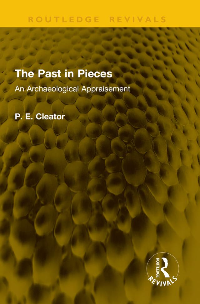 The Past in Pieces by P. E. Cleator