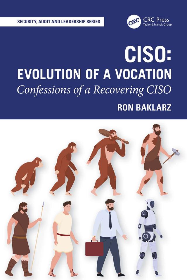 CISO: Evolution of a Vocation by Ron Baklarz