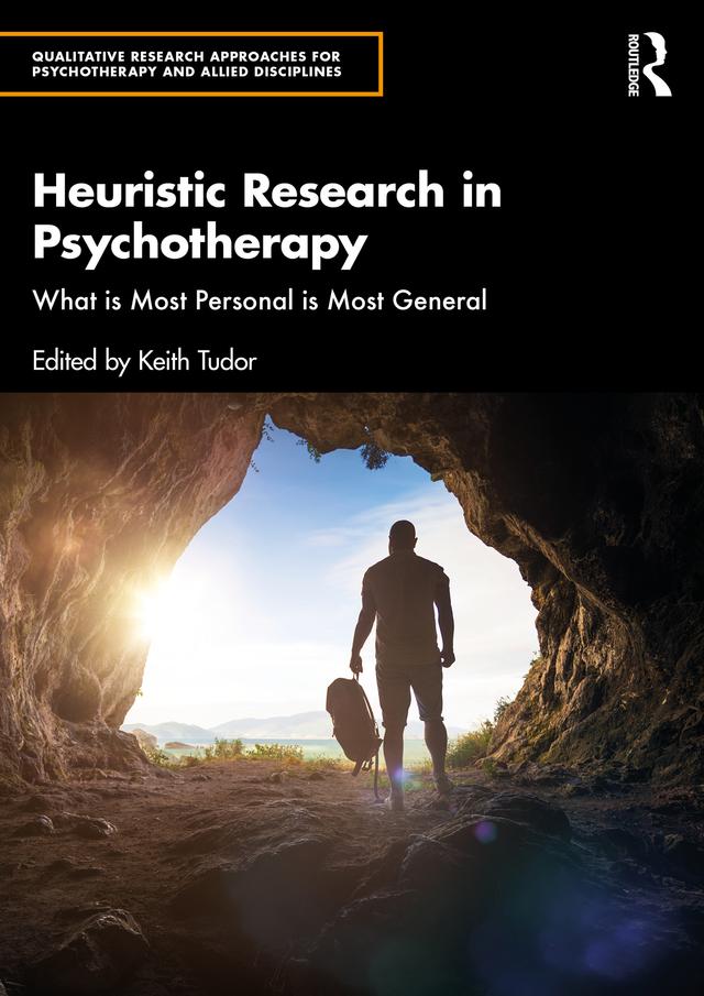 Heuristic Research in Psychotherapy by Keith Tudor