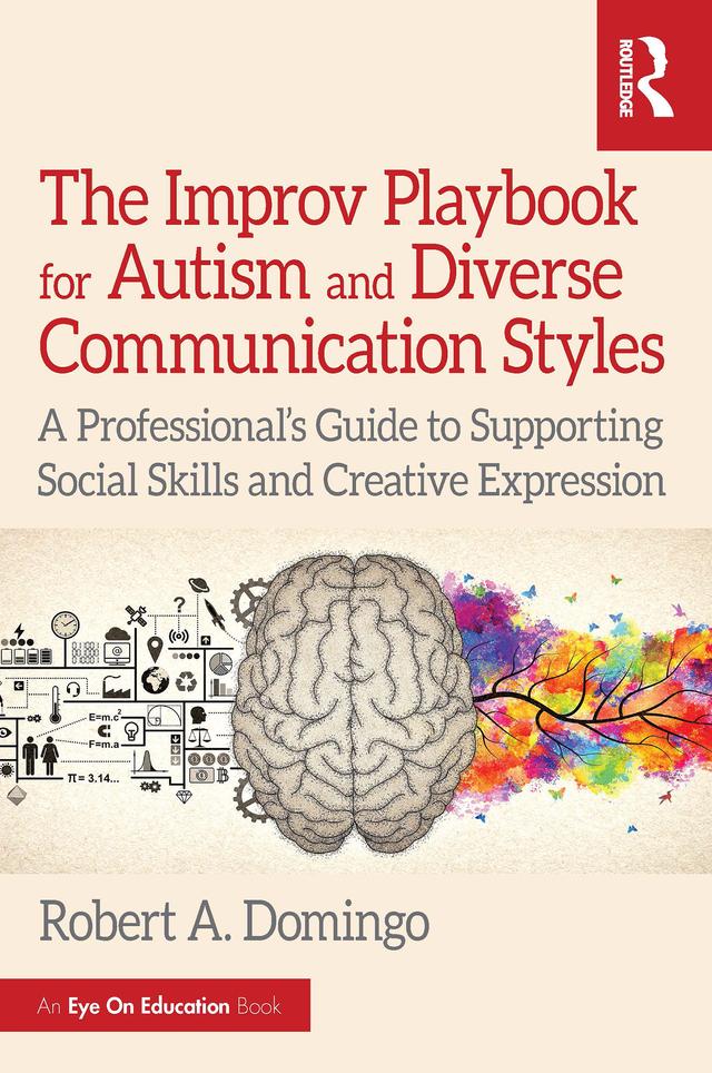 The Improv Playbook for Autism and Diverse Communication Styles by Robert A. Domingo