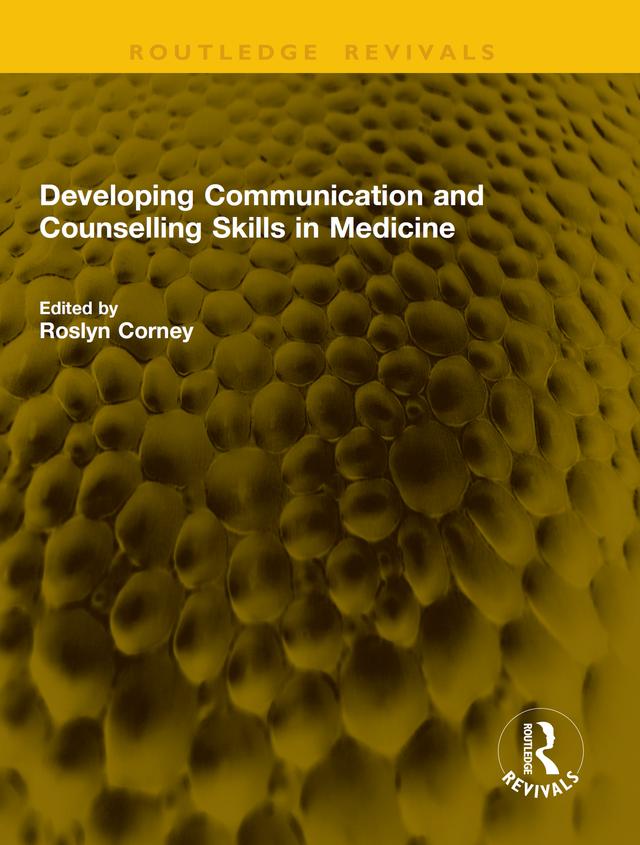 Developing Communication and Counselling Skills in Medicine by Roslyn Corney