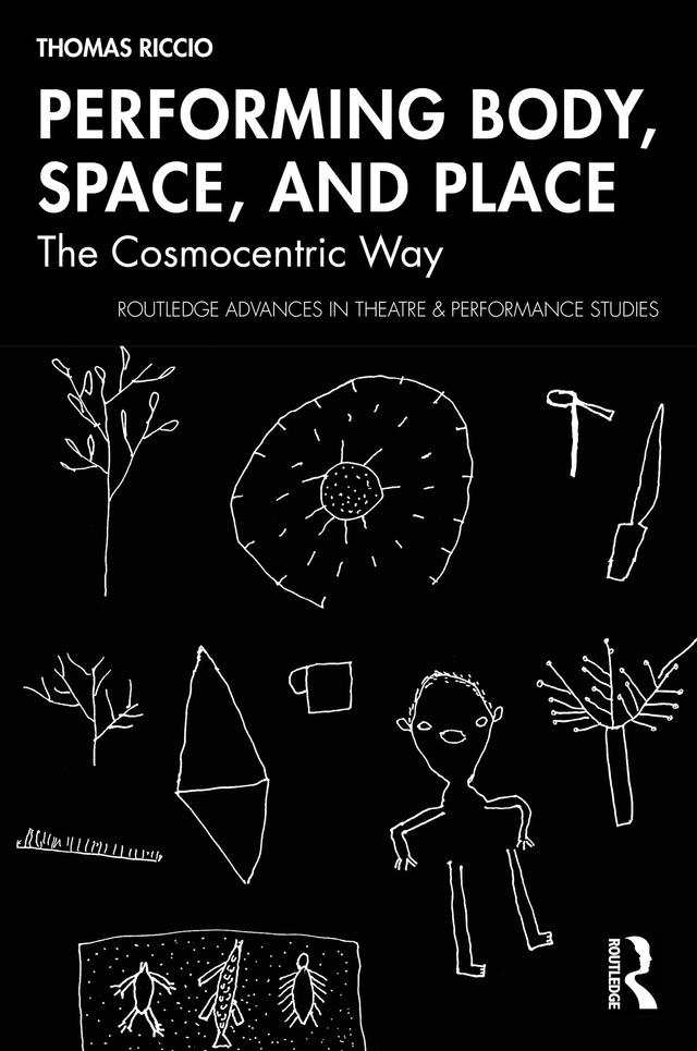 Performing Body, Space, and Place by Thomas Riccio