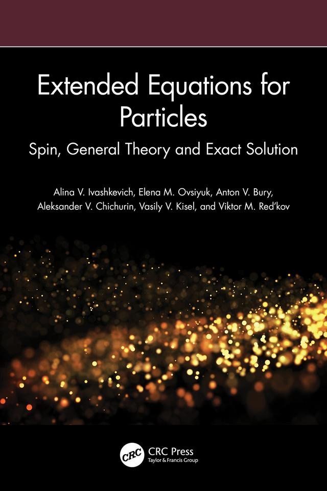 Extended Equations for Particles by Aleksander V. Chichurin, Alina V. Ivashkevich, Anton V. Bury, Elena M. Ovsiyuk, Vasily V. Kisel, Viktor M. Red’kov