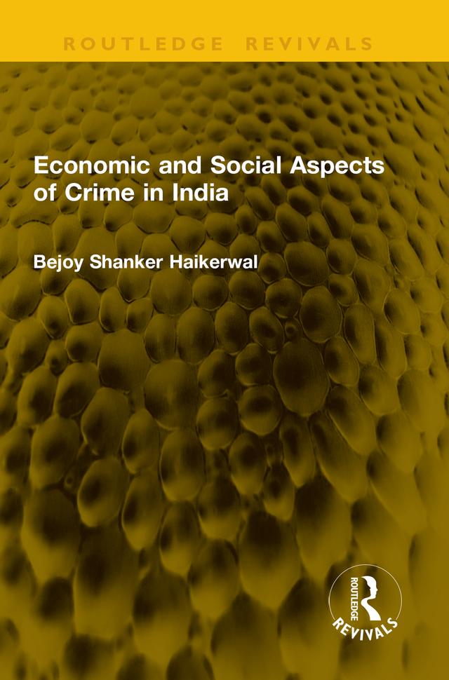 Economic and Social Aspects of Crime in India by Bejoy Shanker Haikerwal