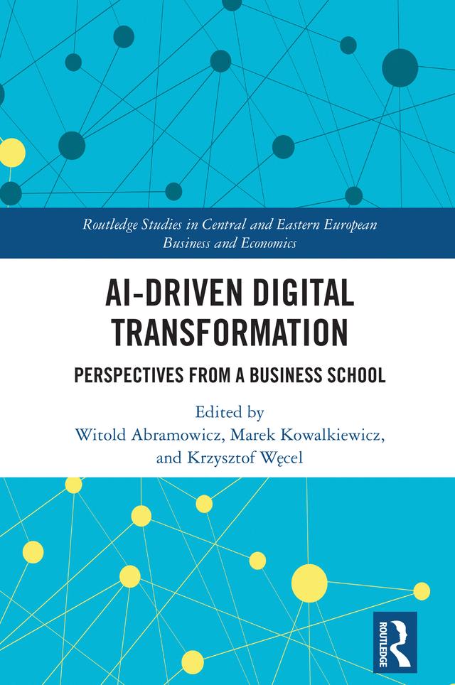 AI-Driven Digital Transformation by Krzysztof Węcel, Marek Kowalkiewicz, Witold Abramowicz
