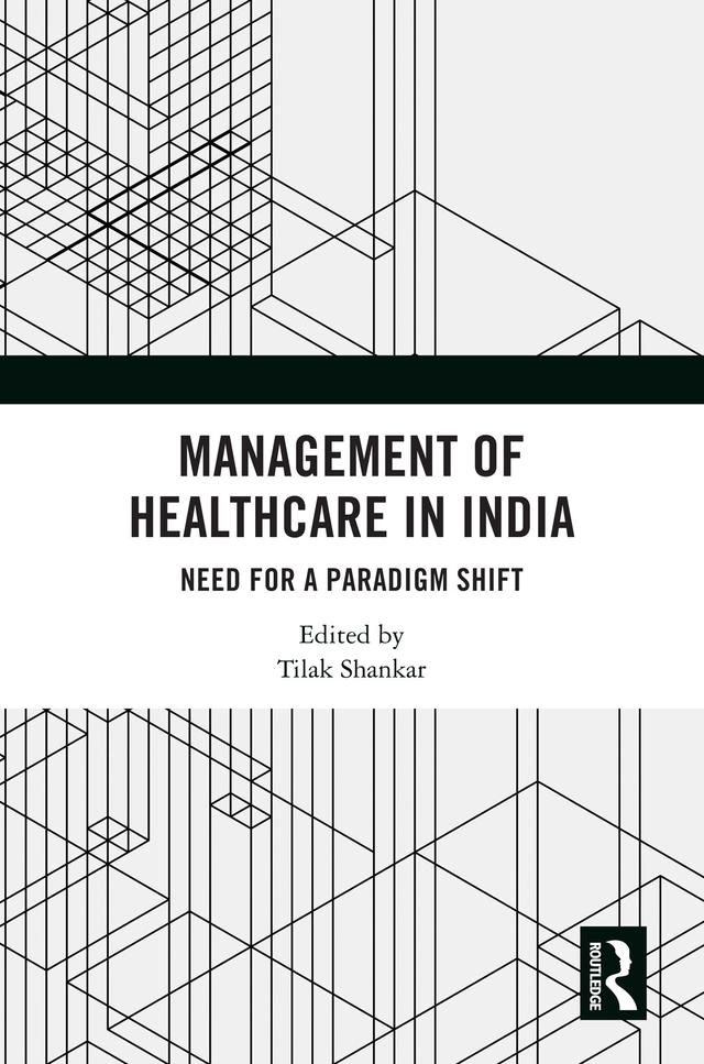 Management of Healthcare in India by Tilak Shankar