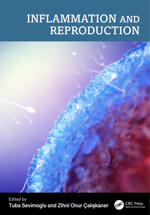 Inflammation and Reproduction by Tuba Sevimoglu, Zihni Onur Çalışkaner
