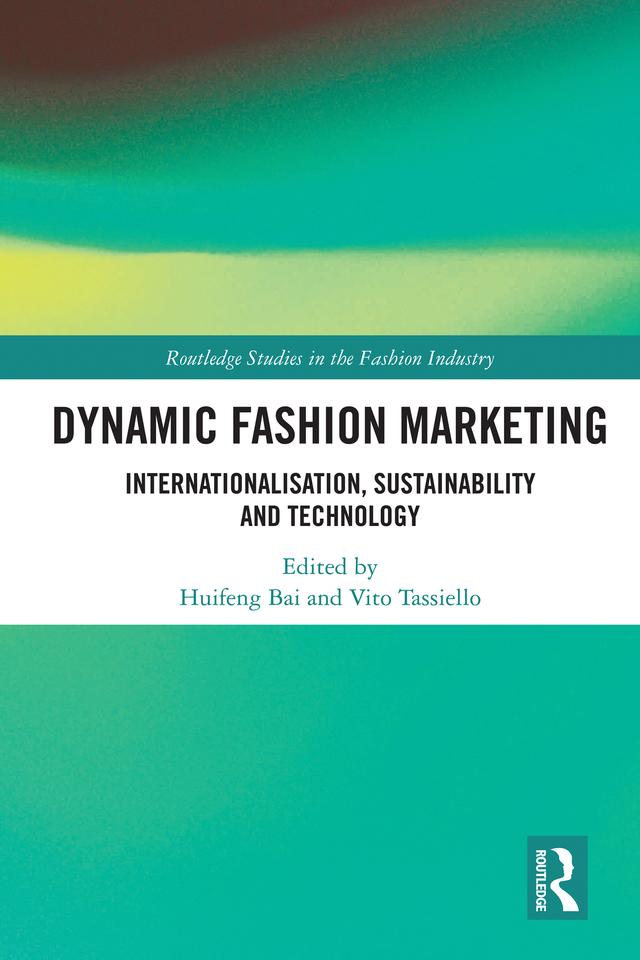 Dynamic Fashion Marketing by Huifeng Bai, Vito Tassiello