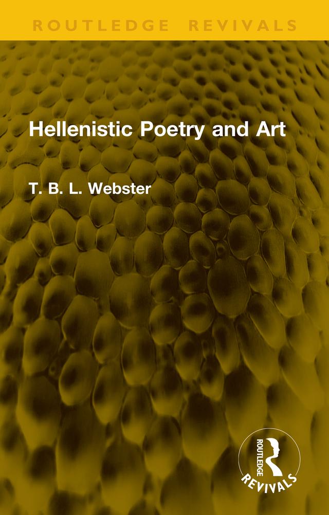 Hellenistic Poetry and Art by T. B. L. Webster