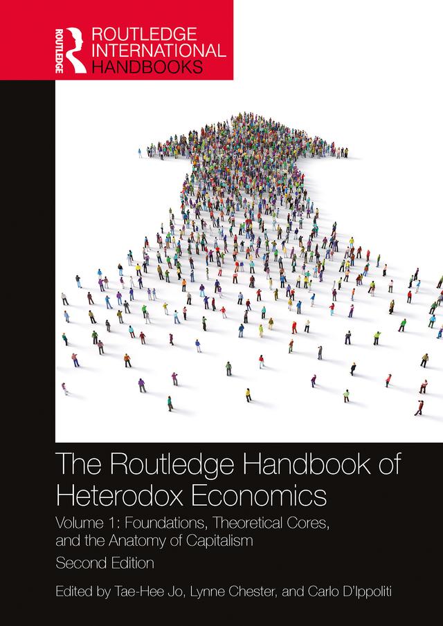 The Routledge Handbook of Heterodox Economics by Carlo D'Ippoliti, Lynne Chester, Tae-Hee Jo