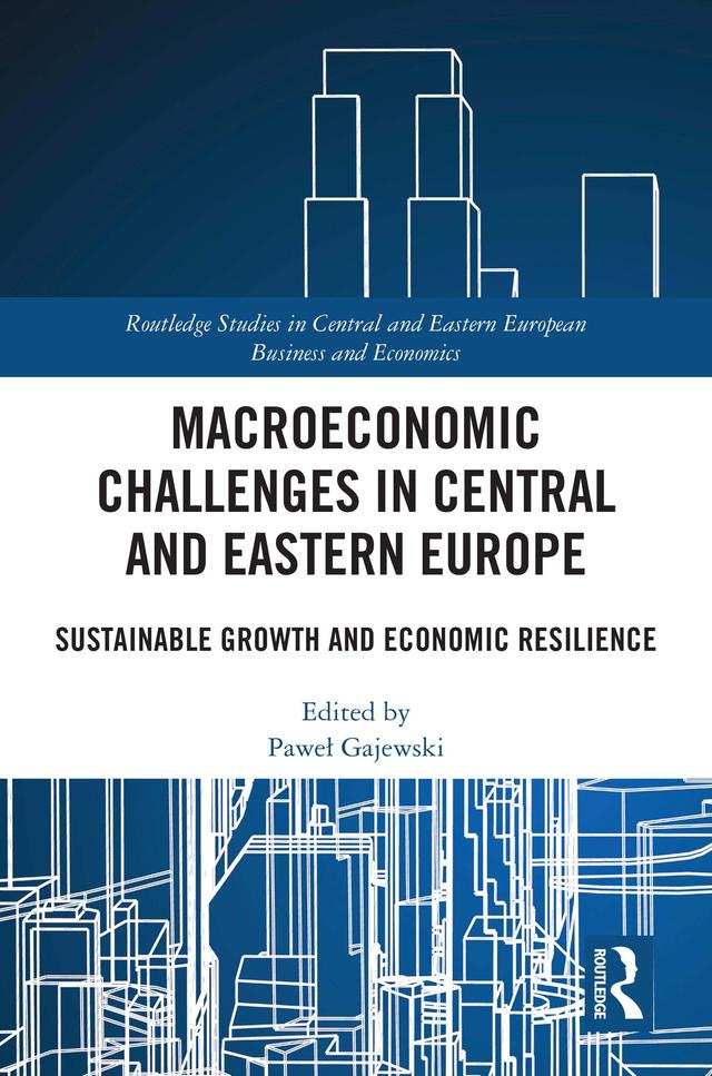 Macroeconomic Challenges in Central and Eastern Europe by Paweł Gajewski