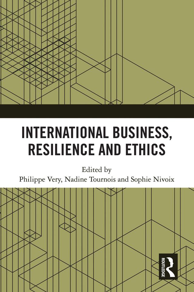 International Business, Resilience and Ethics by Nadine Tournois, Philippe Very, Sophie Nivoix
