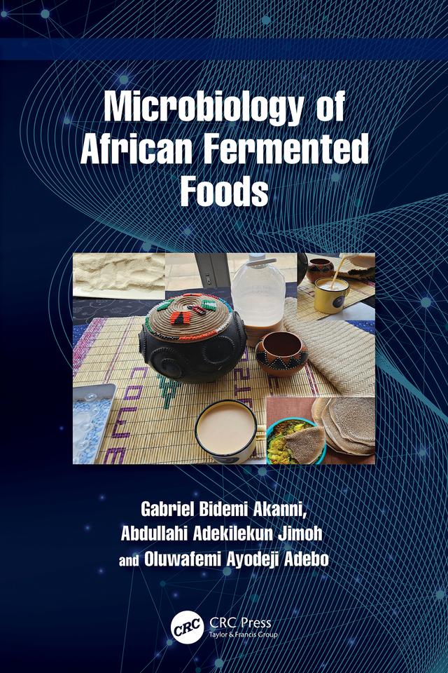 Microbiology of African Fermented Foods by Abdullahi Jimoh, Gabriel Akanni, Oluwafemi Adebo