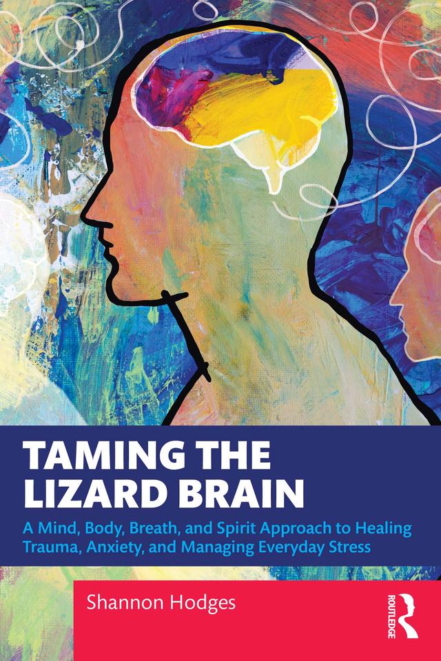 Taming the Lizard Brain by Shannon Hodges