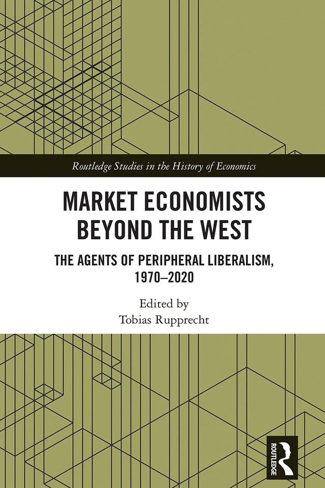 Market Economists Beyond the West by Tobias Rupprecht