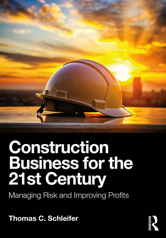 Construction Business for the 21st Century by Thomas C. Schleifer