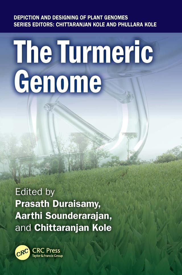 The Turmeric Genome by Aarthi Sounderarajan, Chittaranjan Kole, Prasath Duraisamy