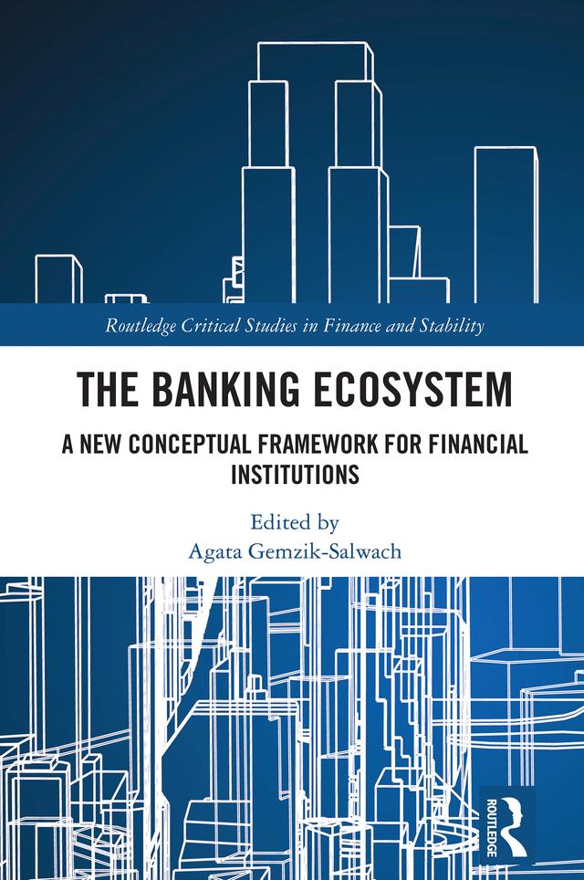 The Banking Ecosystem by Agata Gemzik-Salwach