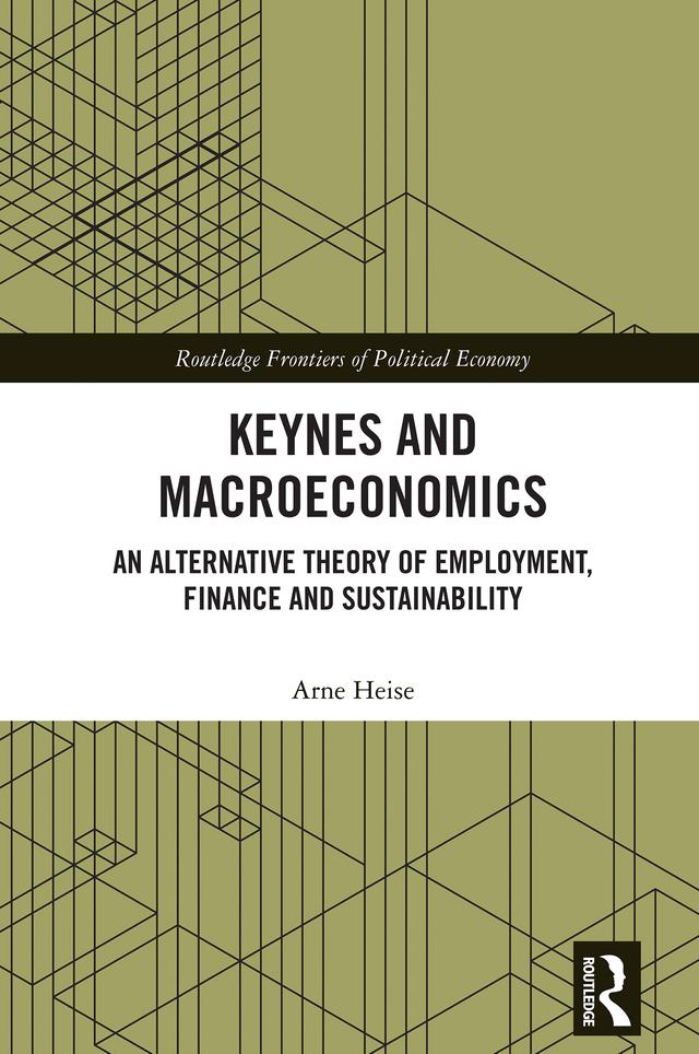 Keynes and Macroeconomics by Arne Heise