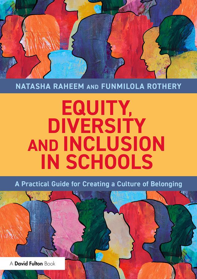 Equity, Diversity and Inclusion in Schools by Funmilola Rothery, Natasha Raheem