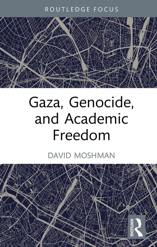Gaza, Genocide, and Academic Freedom by David Moshman