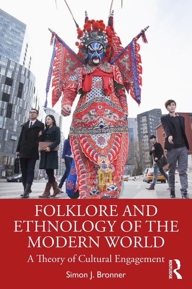 Folklore and Ethnology of the Modern World by Simon J. Bronner
