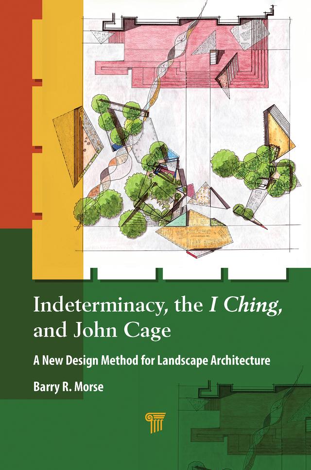Indeterminacy, the I Ching, and John Cage by Barry R. Morse