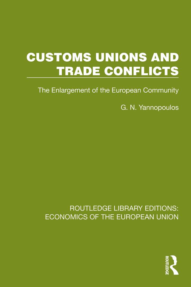 Customs Unions and Trade Conflicts by G.N. Yannopoulos