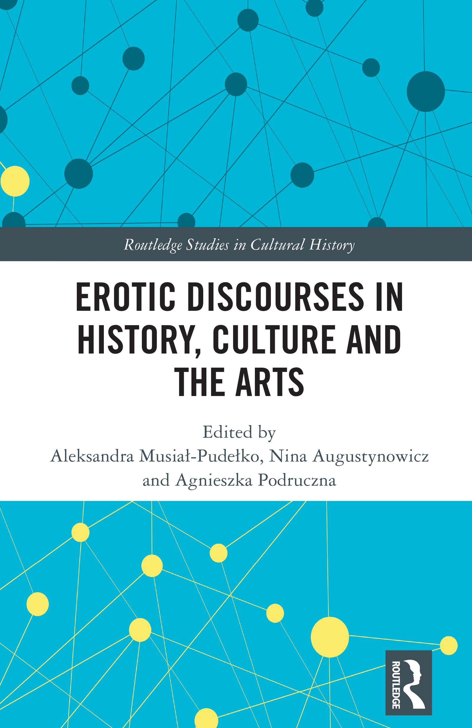 Erotic Discourses in History, Culture and the Arts