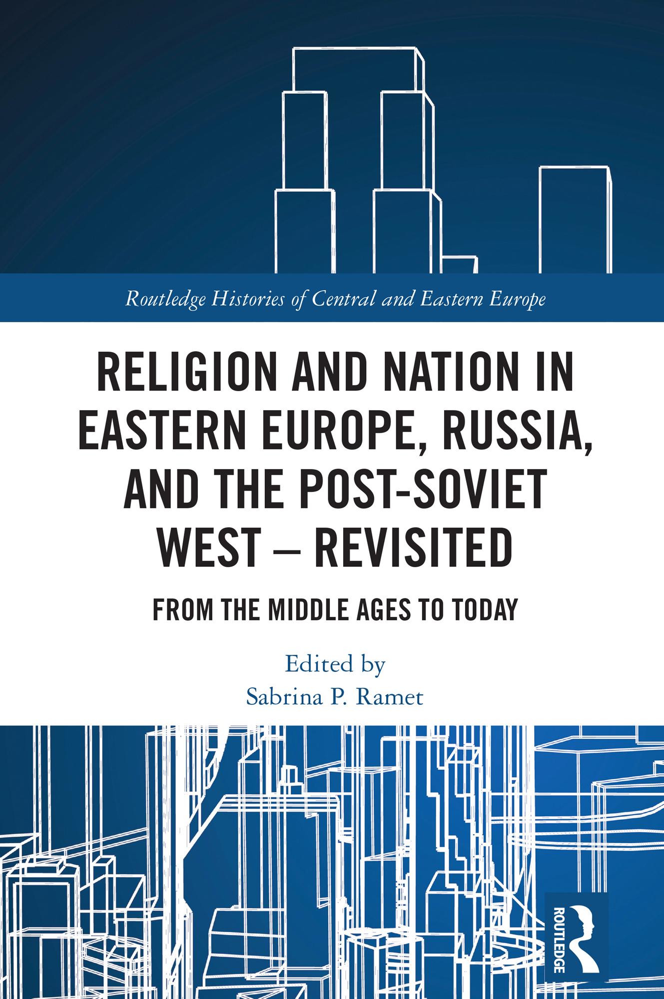 Religion and Nation in Eastern Europe, Russia, and the Post-Soviet West – Revisited