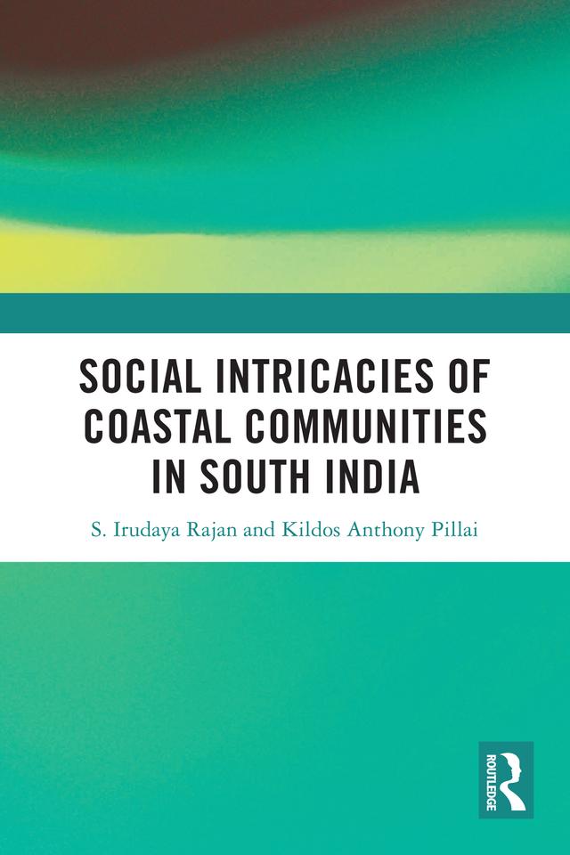 Social Intricacies of Coastal Communities in South India by Kildos Anthony Pillai, S. Irudaya Rajan