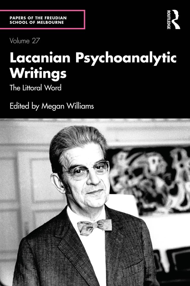 Lacanian Psychoanalytic Writings by Megan Williams