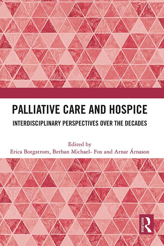 Palliative Care and Hospice by Arnar Arnason, Bethan Michael-Fox, Erica Borgstrom