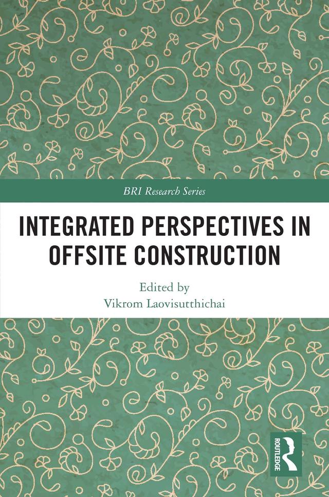 Integrated Perspectives in Offsite Construction by Vikrom Laovisutthichai