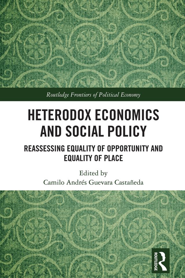 Heterodox Economics and Social Policy by Camilo Andrés Guevara Castañeda