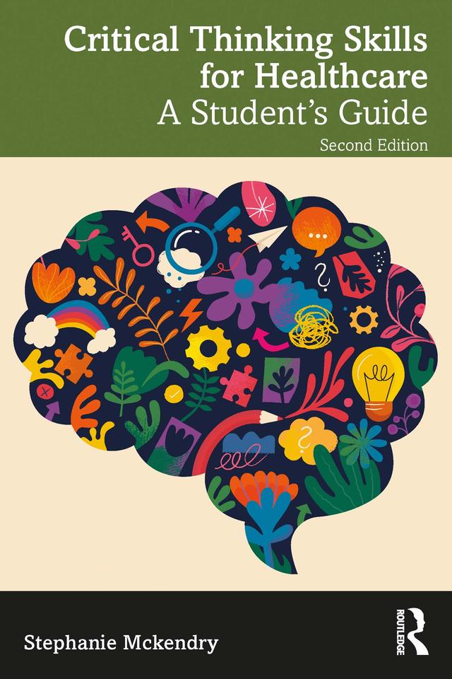 Critical Thinking Skills for Healthcare by Stephanie Mckendry