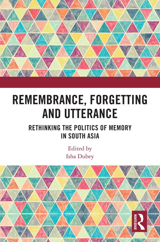 Remembrance, Forgetting and Utterance by Isha Dubey