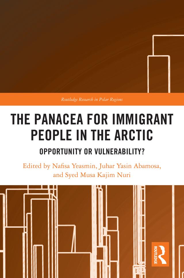 The Panacea for Immigrant People in the Arctic by Juhar Yasin Abamosa, Nafisa Yeasmin, Syed Musa Kajim Nuri