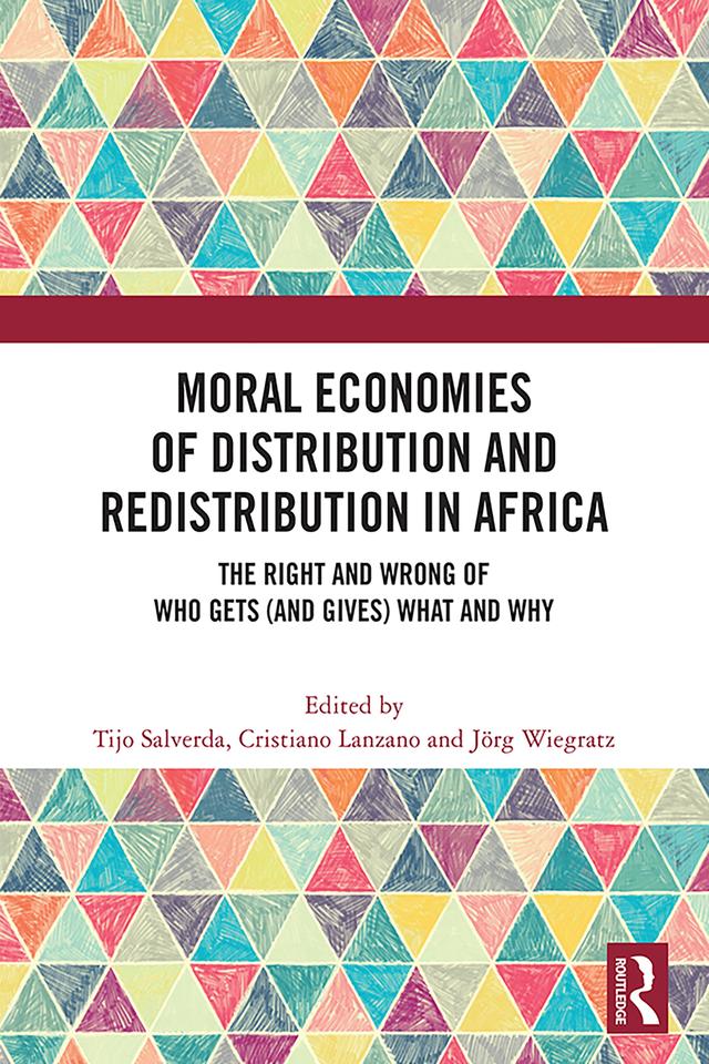 Moral Economies of Distribution and Redistribution in Africa by Cristiano Lanzano, Jörg Wiegratz, Tijo Salverda