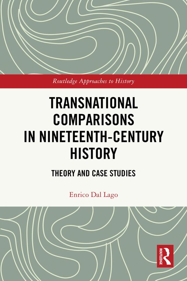 Transnational Comparisons in Nineteenth-Century History by Enrico Dal Lago