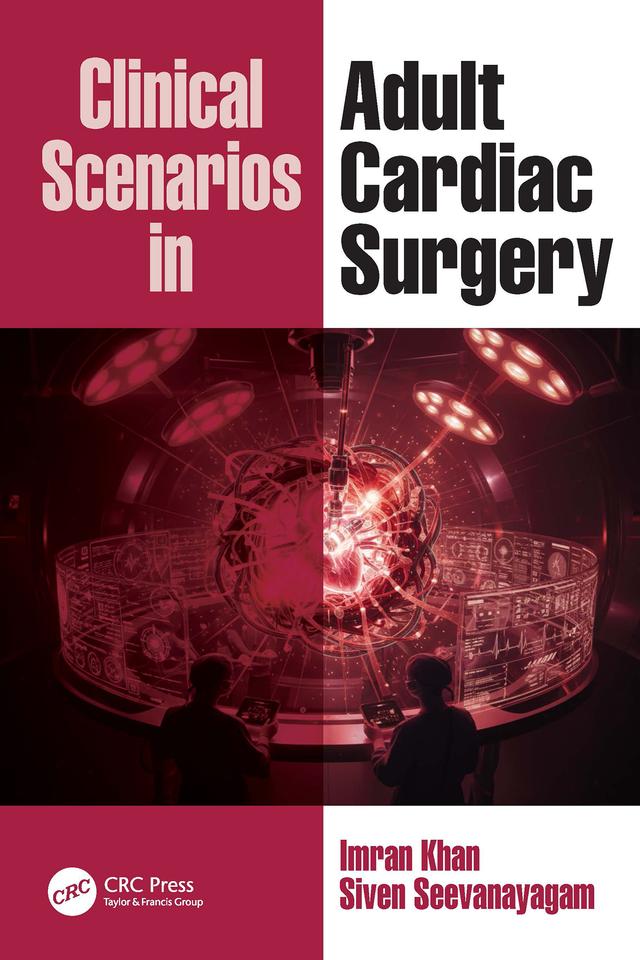 Clinical Scenarios in Adult Cardiac Surgery by Imran Khan, Siven Seevanayagam