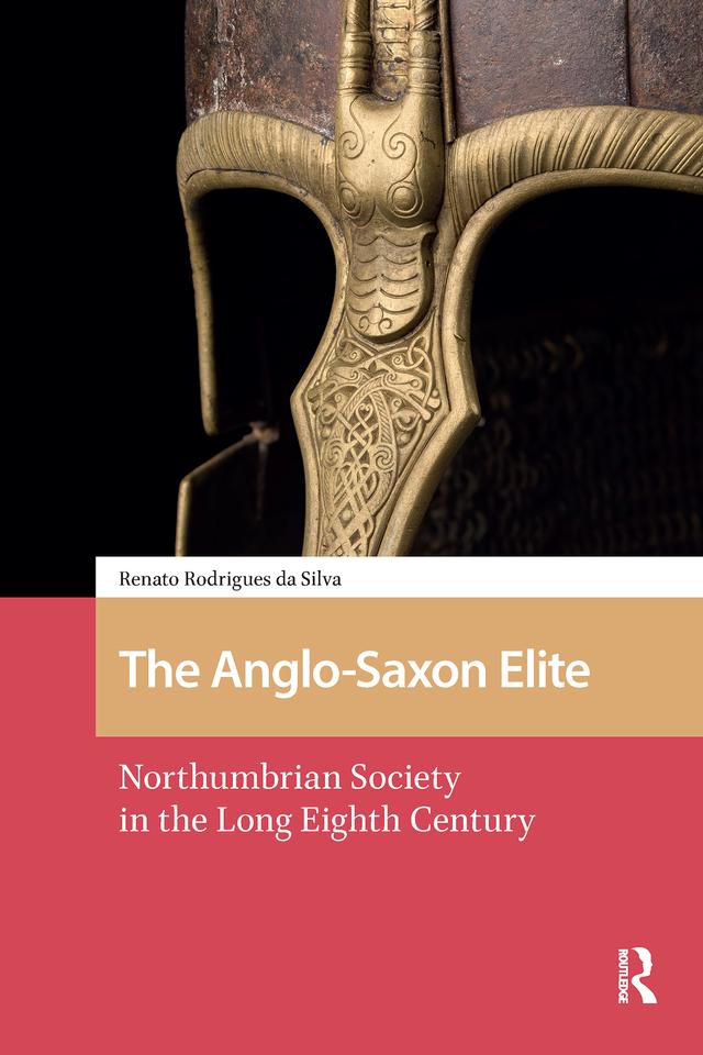 The Anglo-Saxon Elite by Renato Rodrigues da Silva