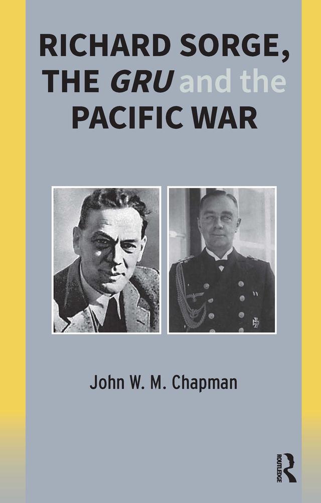 Richard Sorge, the GRU and the Pacific War by John Chapman
