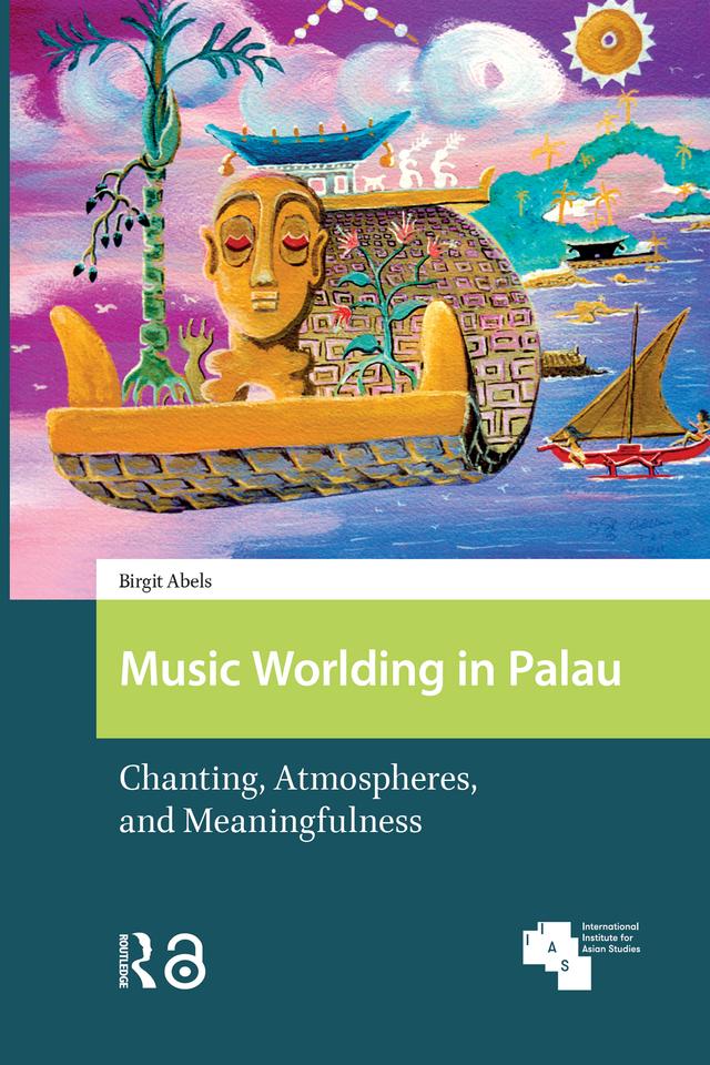 Music Worlding in Palau by Birgit Abels