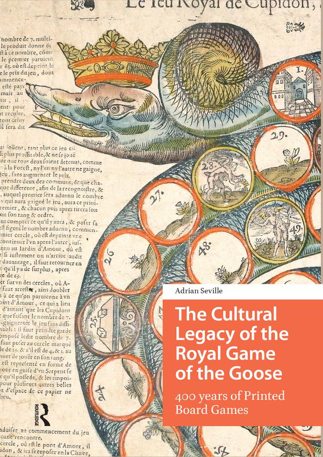 The Cultural Legacy of the Royal Game of the Goose by Adrian Seville