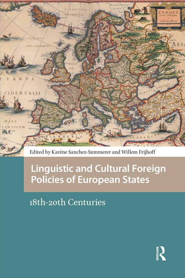 Linguistic and Cultural Foreign Policies of European States by Karène Sanchez Summerer, Willem Frijhoff