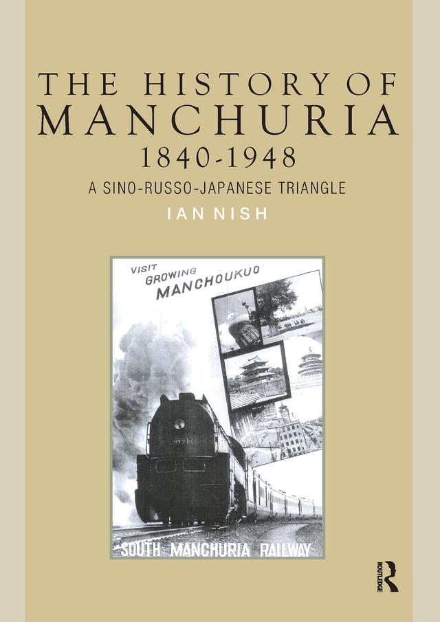 The History of Manchuria, 1840-1948 by Ian Nish