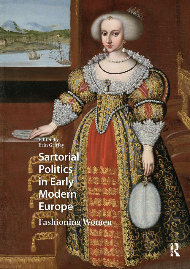 Sartorial Politics in Early Modern Europe by Erin Griffey