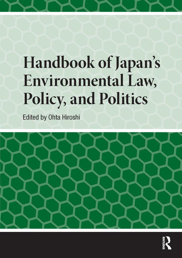 Handbook of Japan’s Environmental Law, Policy and Politics by Hiroshi Ohta
