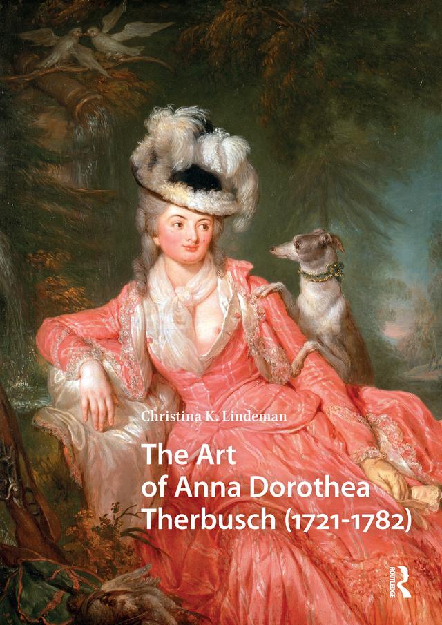 The Art of Anna Dorothea Therbusch (1721-1782) by Christina Lindeman